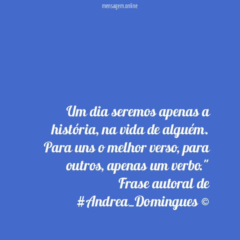 Um dia seremos apenas a história