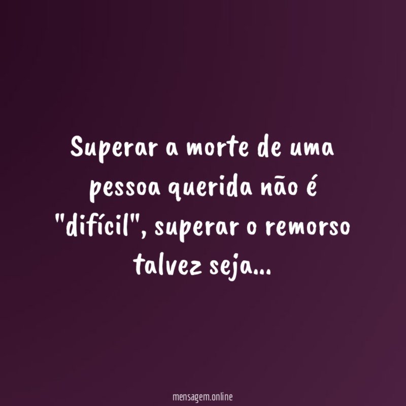 Superar a morte de uma pessoa querida não é "difícil"