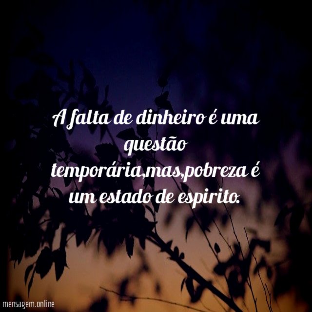 A falta de dinheiro é uma questão temporária