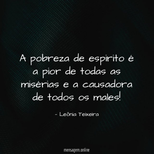 A pobreza de espirito é a pior de