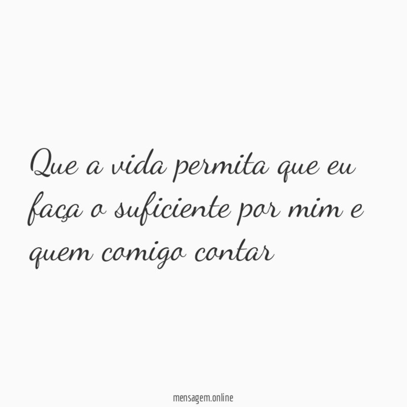 Que a vida permita que eu faça
