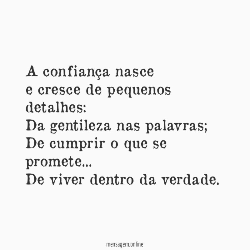 A confiança nasce e cresce de pequenos detalhes