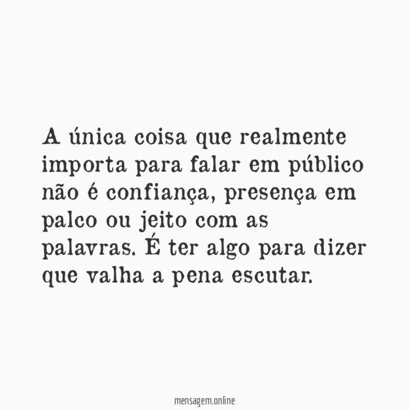 A única coisa que realmente importa para falar