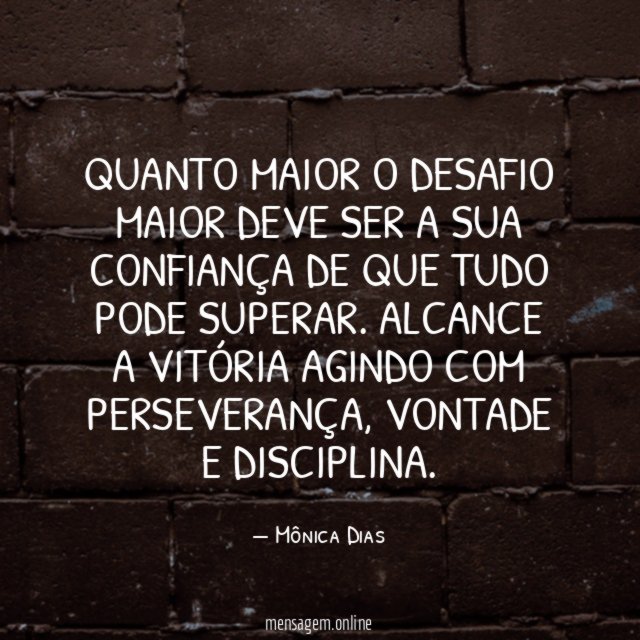 Quanto maior o desafio maior deve ser a