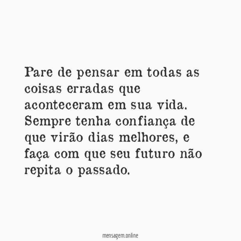 Pare de pensar em todas as coisas erradas
