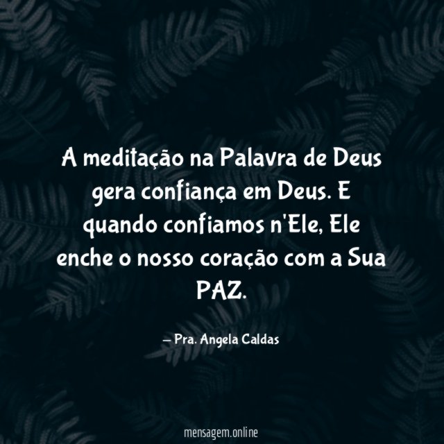 A meditação na Palavra de Deus gera confiança em Deus
