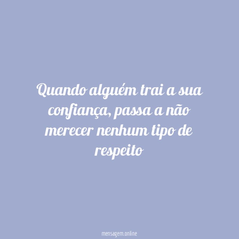 Quando alguém trai a sua confiança