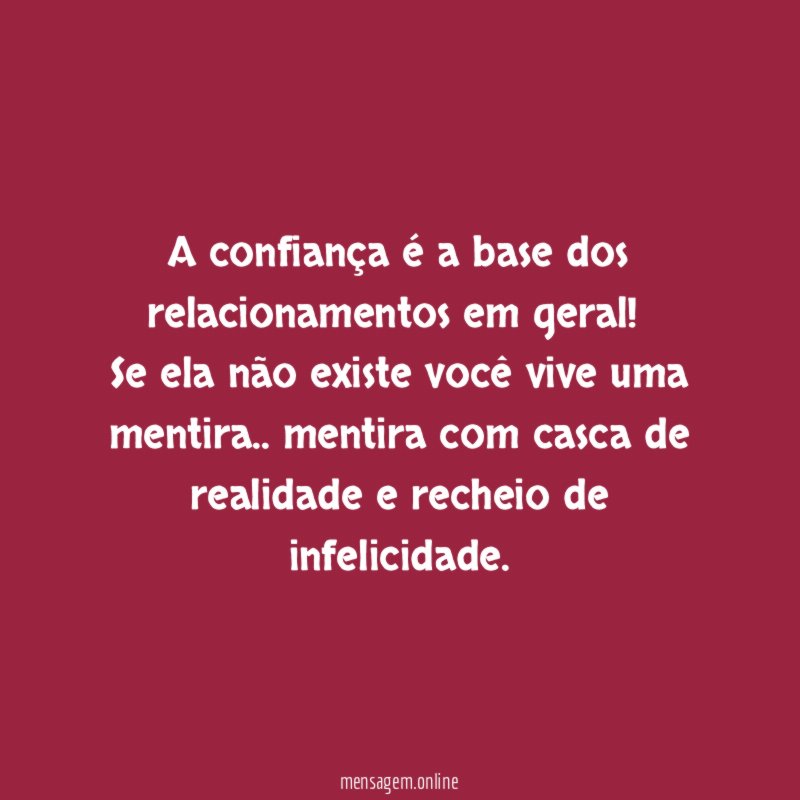 A confiança é a base dos relacionamentos em geral