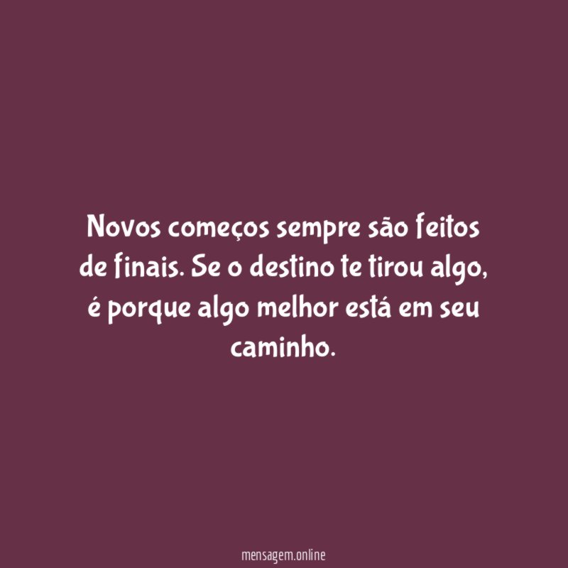Novos começos sempre são feitos de finais