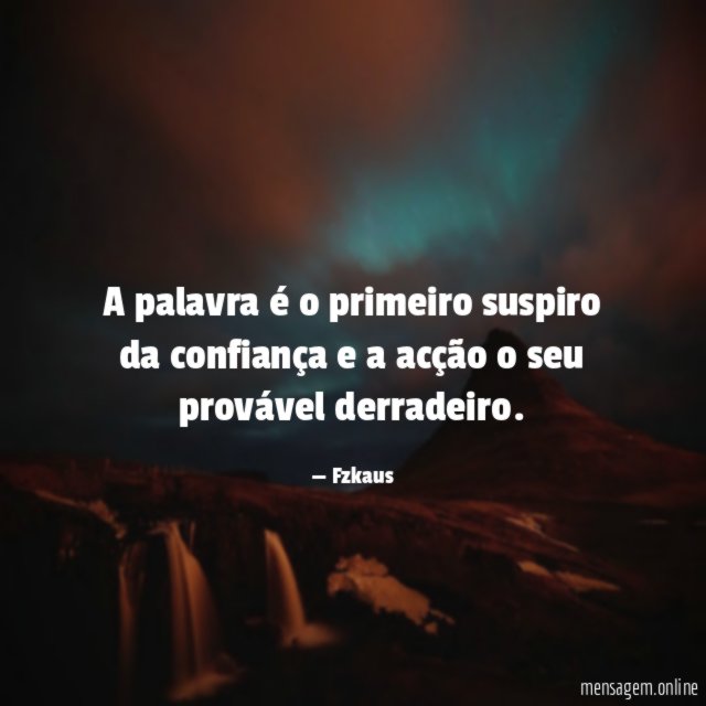 A palavra é o primeiro suspiro da confiança