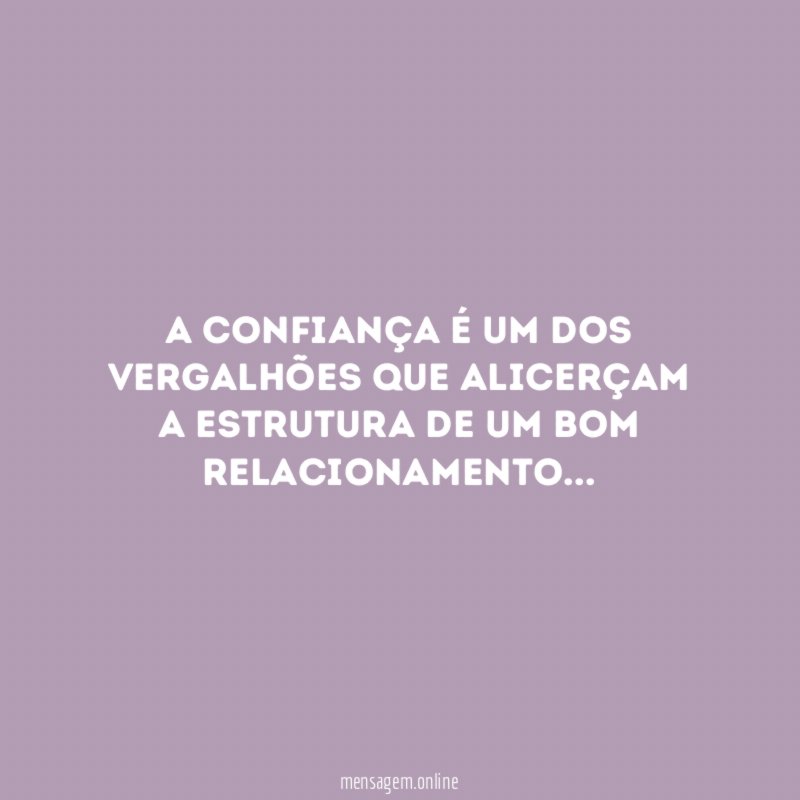 A confiança é um dos vergalhões que alicerçam