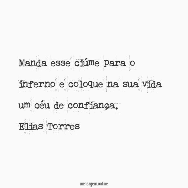 Manda esse ciúme para o inferno e coloque