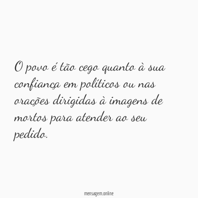 O povo é tão cego quanto à sua