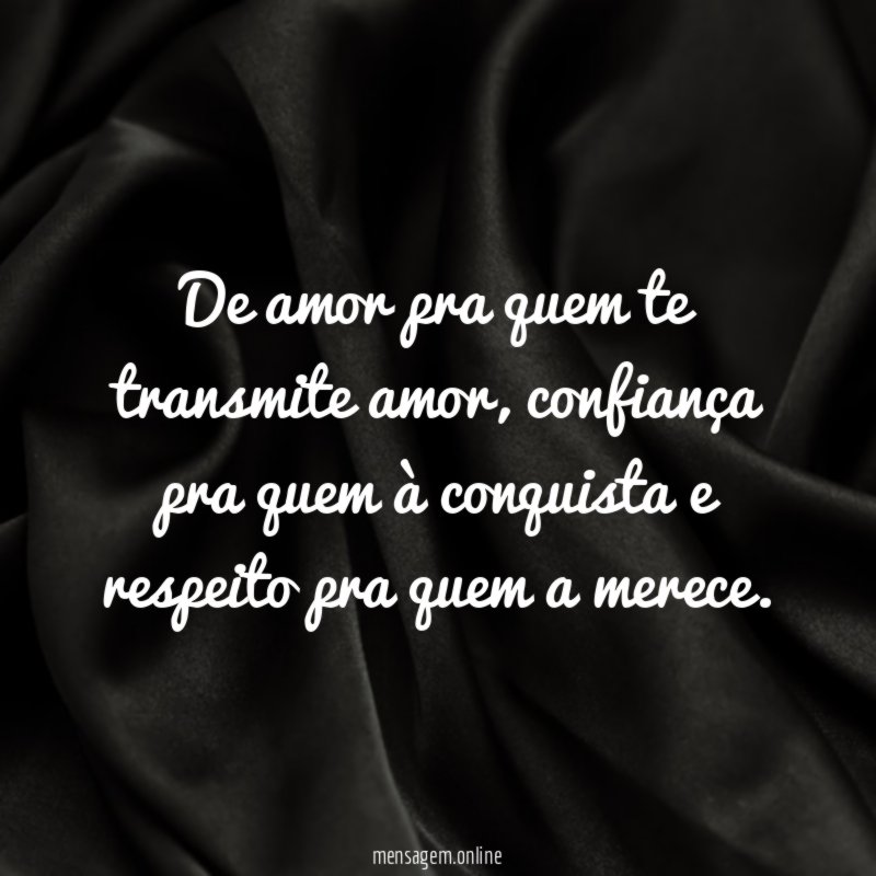 De amor pra quem te transmite amor