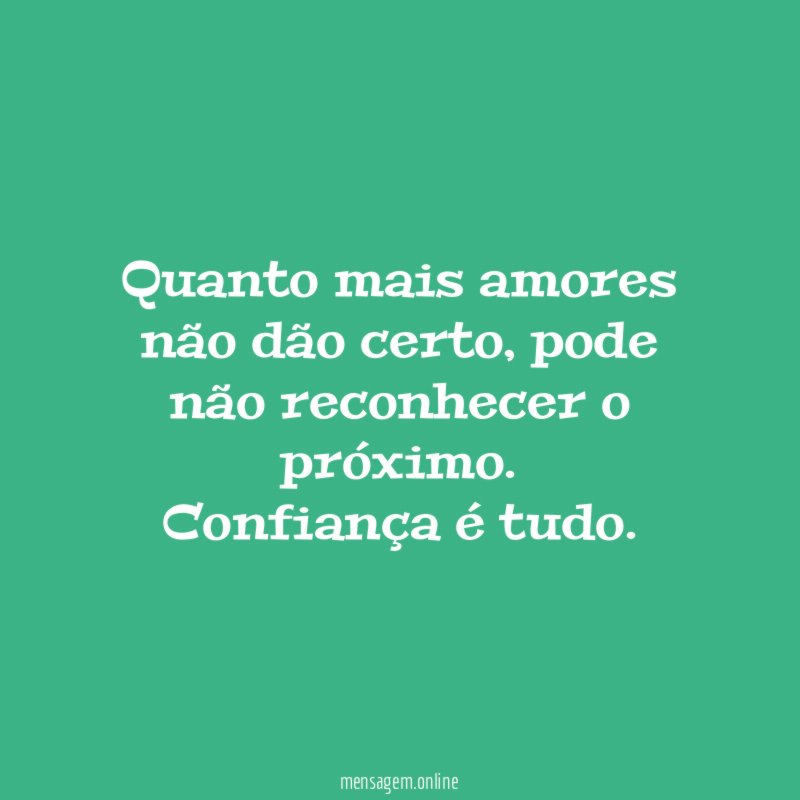 Quanto mais amores não dão certo