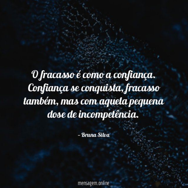 O fracasso é como a confiança