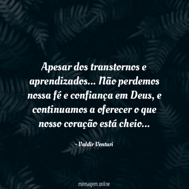 Apesar dos transtornos e aprendizados