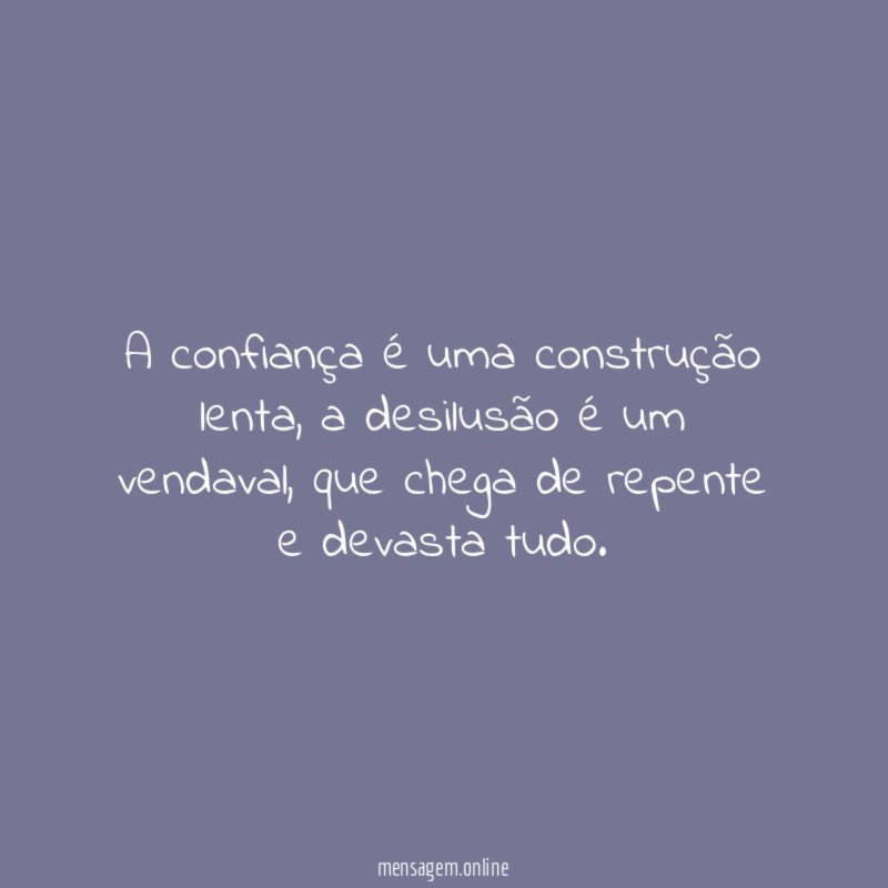 A confiança é uma construção lenta