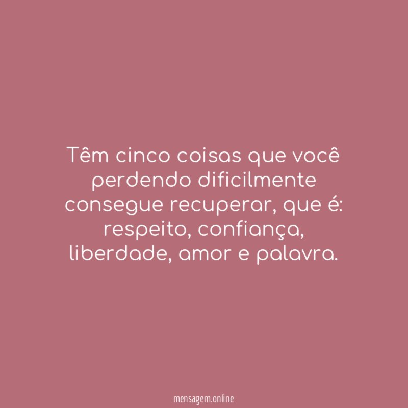 Têm cinco coisas que você perdendo dificilmente consegue recuperar