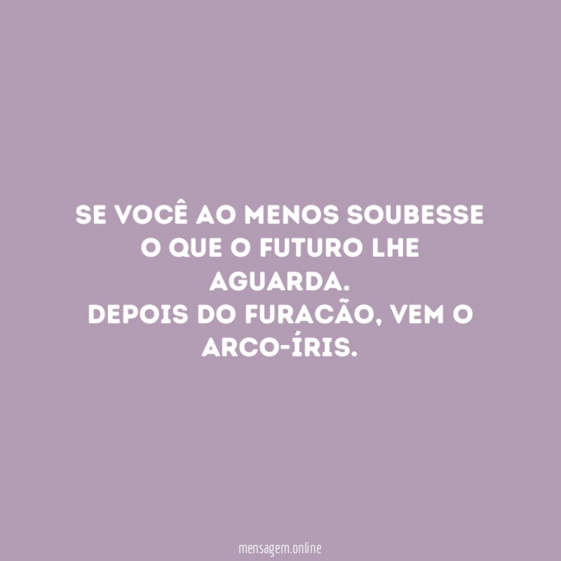 Se você ao menos soubesse o que o futuro lhe aguarda