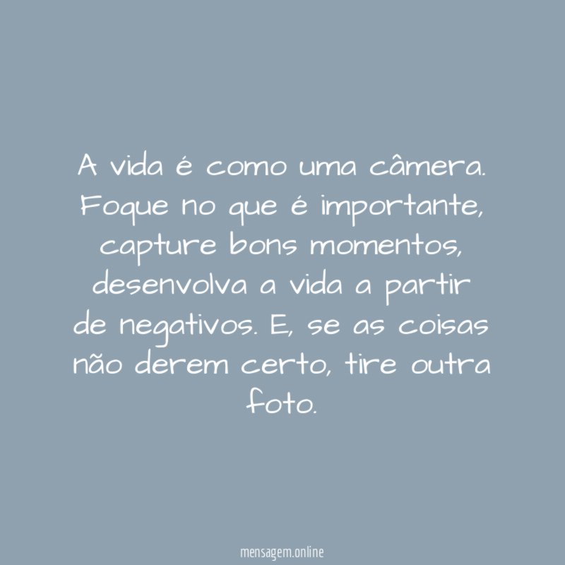 A vida é como uma câmera