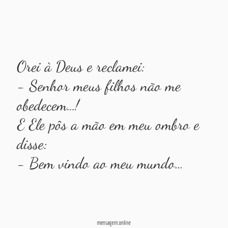 Orei à Deus e reclamei