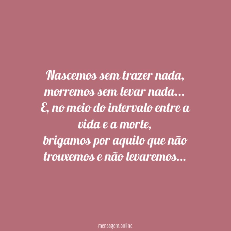Nascemos sem trazer nada