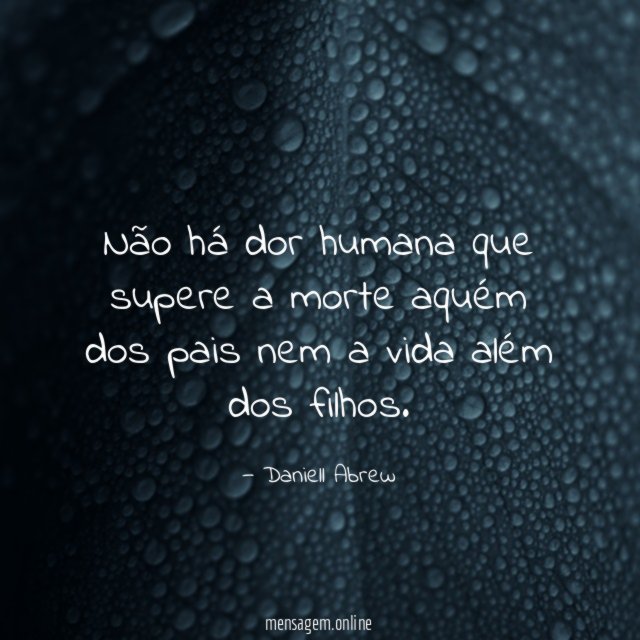 Não há dor humana que supere a morte
