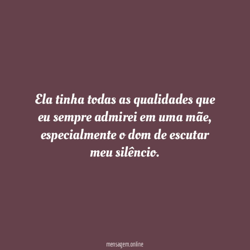 Ela tinha todas as qualidades que eu sempre