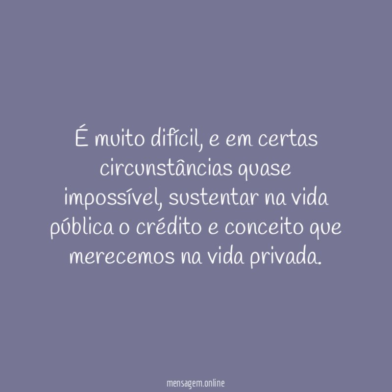 É muito difícil
