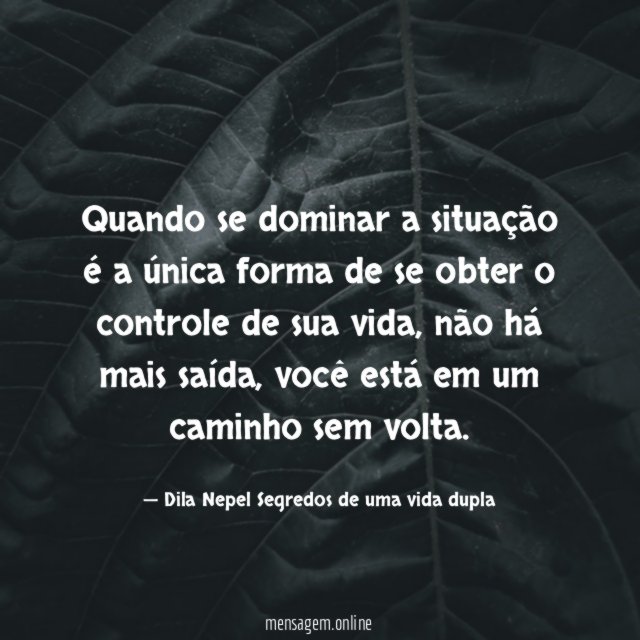 Quando se dominar a situação é a