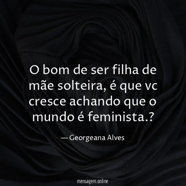 O bom de ser filha de mãe solteira