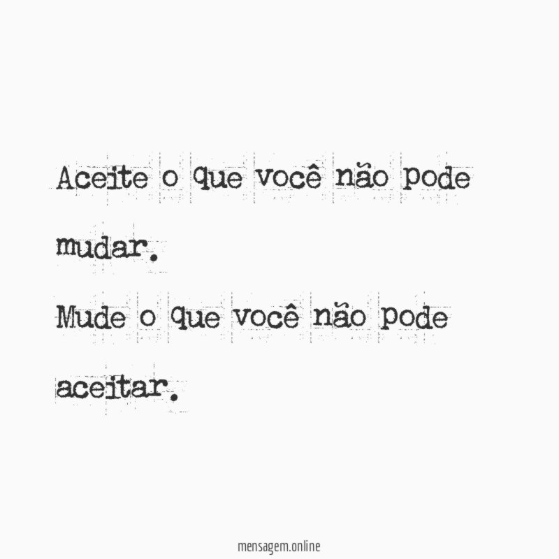 Aceite o que você não pode mudar