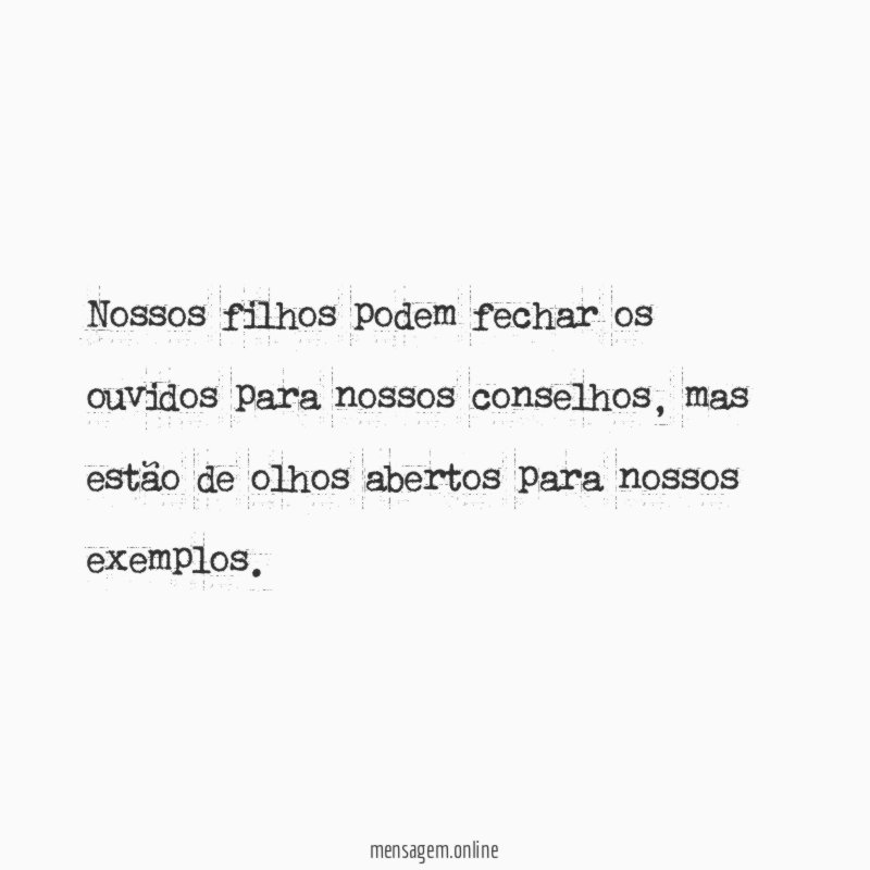 Nossos filhos podem fechar os ouvidos para nossos conselhos