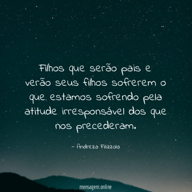 Filhos que serão pais e verão seus filhos