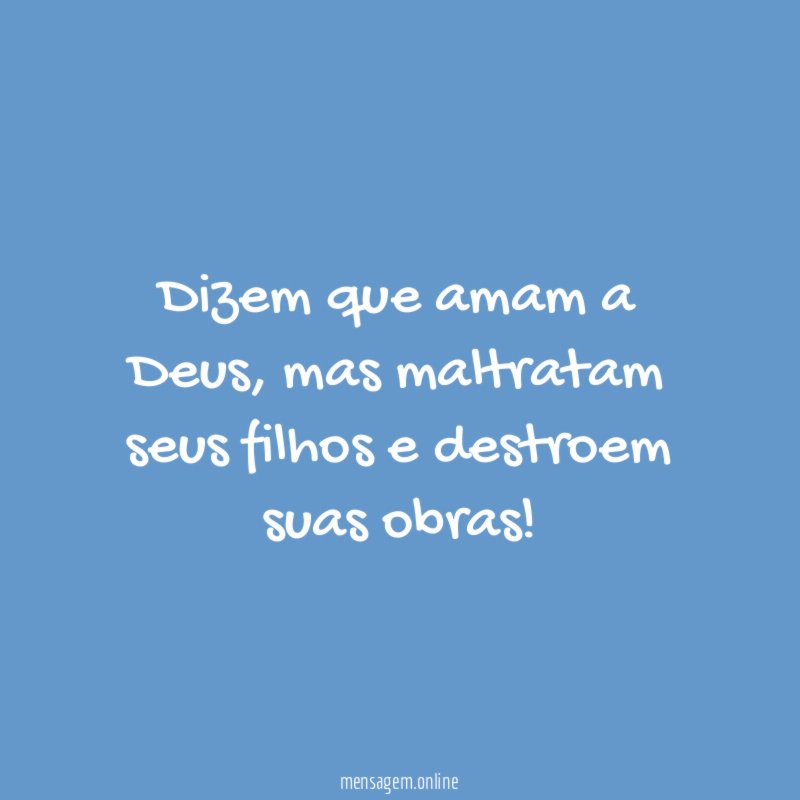 Dizem que amam a Deus