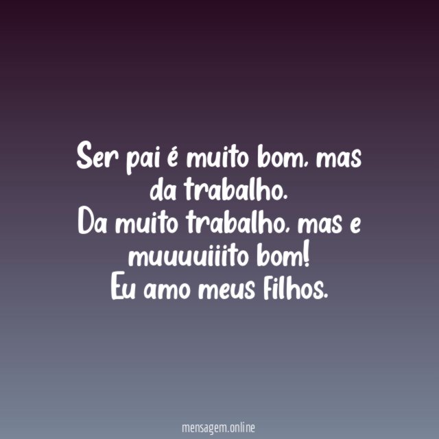 Ser pai é muito bom