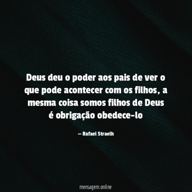 Deus deu o poder aos pais de ver