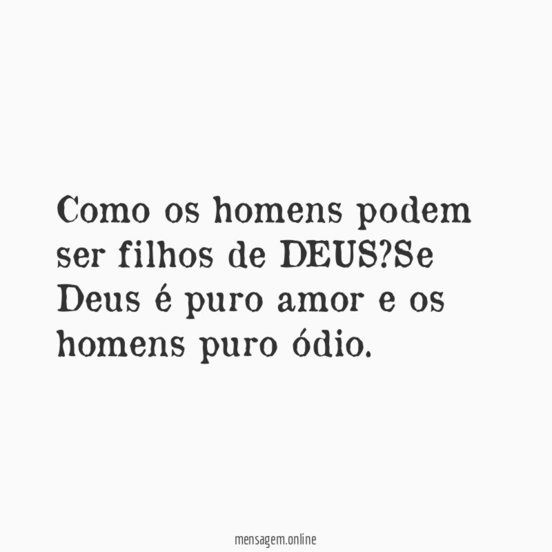 Como os homens podem ser filhos de DEUS