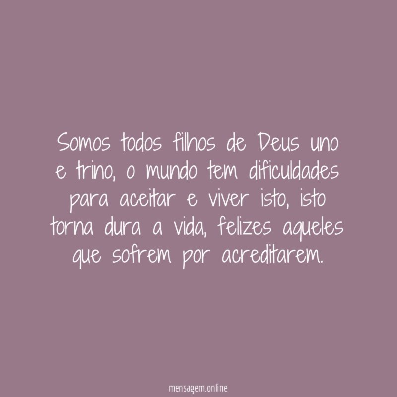 Somos todos filhos de Deus uno e trino