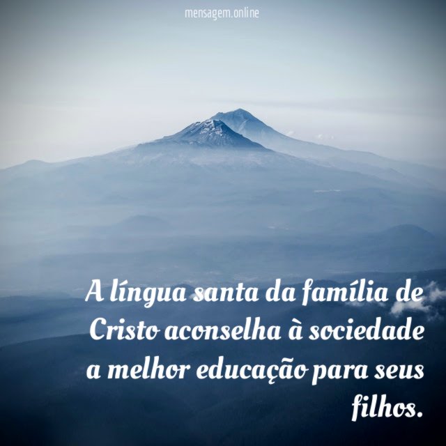 A língua santa da família de Cristo aconselha