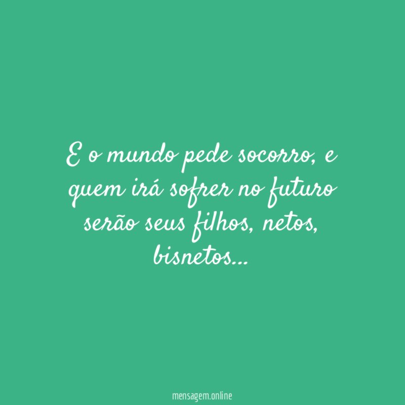 E o mundo pede socorro