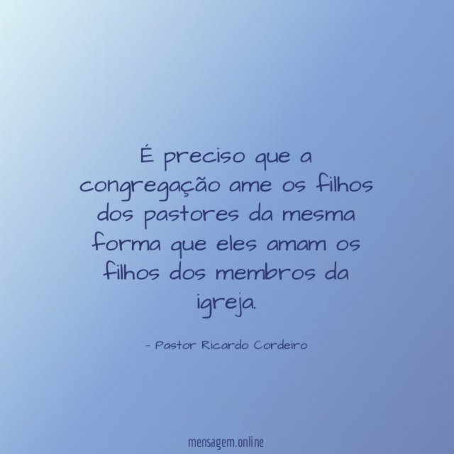 É preciso que a congregação ame os filhos
