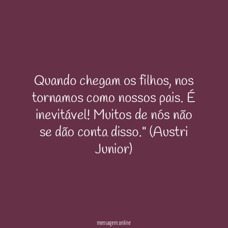 Quando chegam os filhos