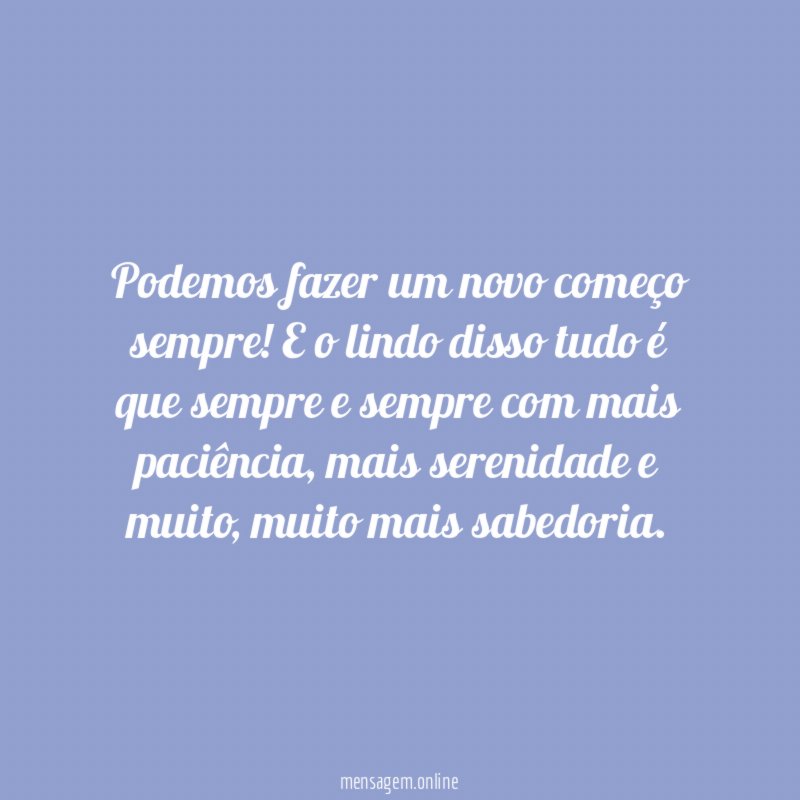 Podemos fazer um novo começo sempre