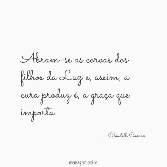 Abram-se as coroas dos filhos da Luz