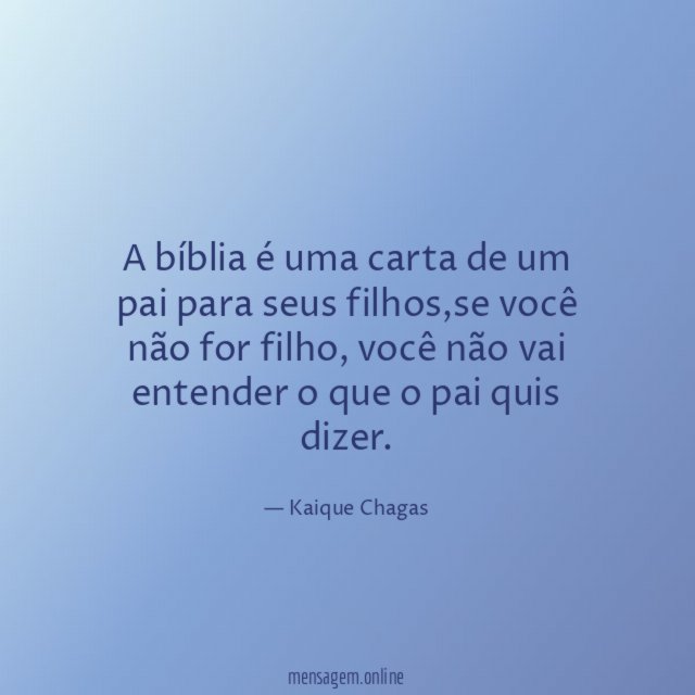 A bíblia é uma carta de um pai para seus filhos