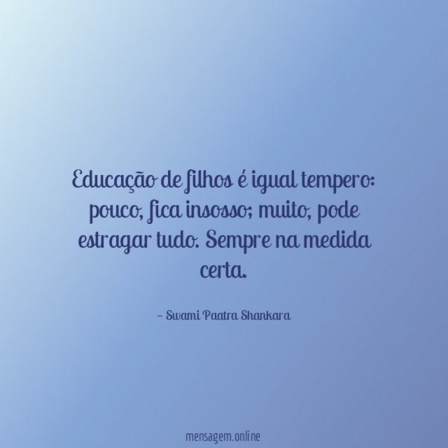 Educação de filhos é igual tempero