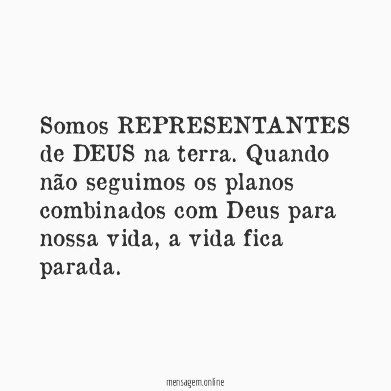 Somos REPRESENTANTES de DEUS na terra