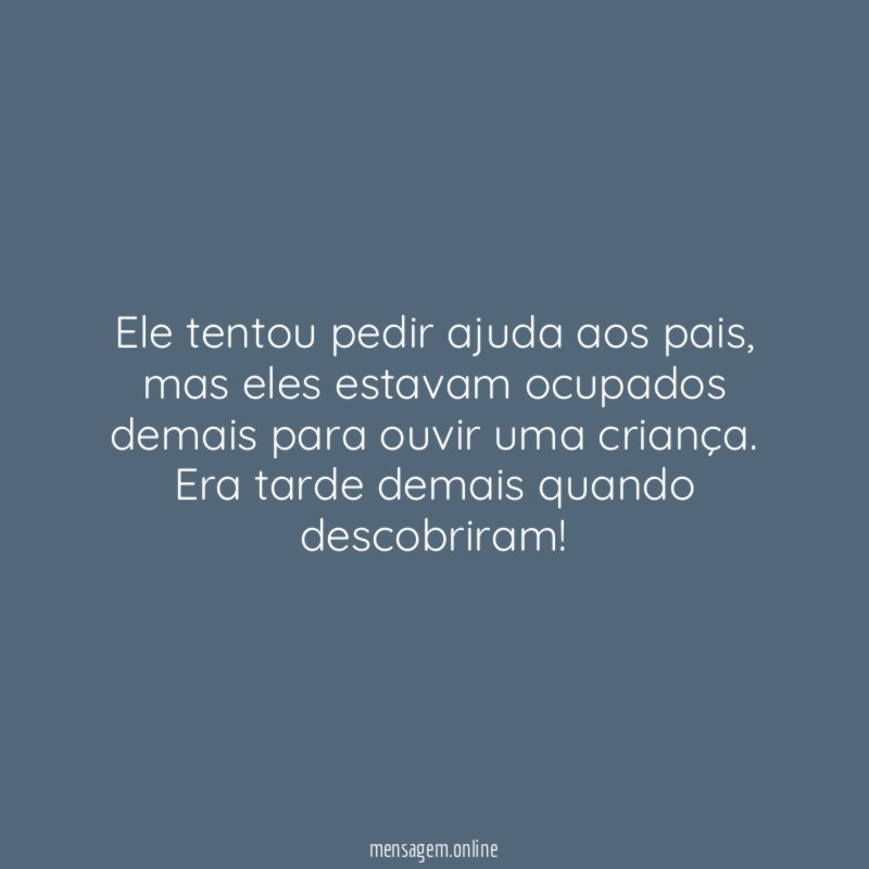 Ele tentou pedir ajuda aos pais